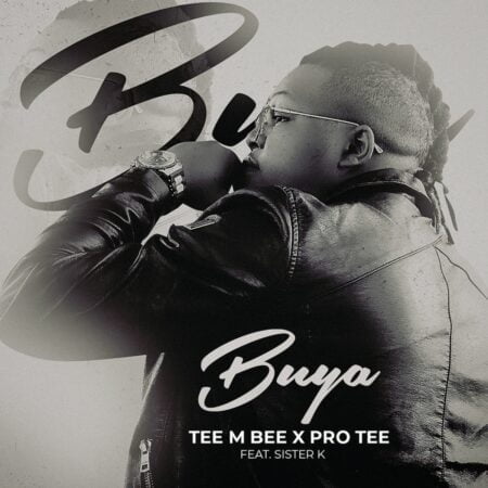 Pro Tee & Tee M Bee - Buya ft. Sister K mp3 download free lyrics