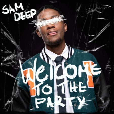 Sam Deep - Welcome To The Party EP zip mp3 download free 2022 full file zippyshare itunes sendspace datafilehost