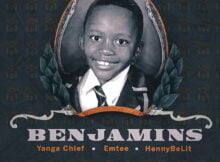Yanga Chief - Benjamins ft. Emtee & HennyBeLit mp3 download free lyrics