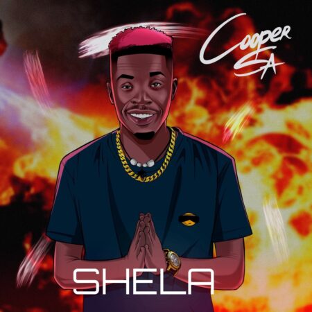 Cooper SA – Shela ft. Nkulee501 & Skroef28 mp3 download free lyrics