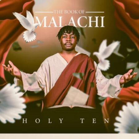 Holy Ten – The Book of Malachi Ft. Michael Magz mp3 download free lyrics