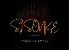 Kabza De Small – Sisonke ft. Msaki mp3 download free lyrics