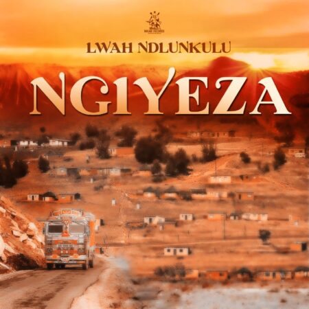 Lwah Ndlunkulu – Ngiyeza mp3 download free lyrics