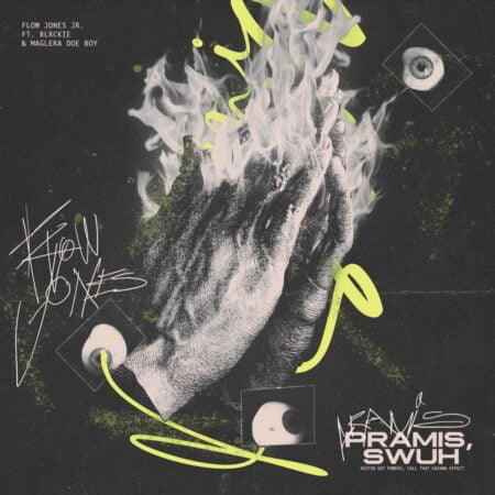 Flow Jones Jr. – Pramis, Swuh ft. Blxckie & Maglera Doe Boy mp3 download free lyrics