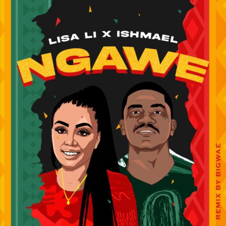 Lisa Li & Ishmael - Ngawe (Remix by Bigwae) mp3 download free lyrics