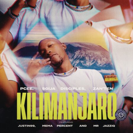 Pcee, S’gija Disciples & Zan’Ten – Kilimanjaro ft. Justin99, Mema_Percent & Mr JazziQ mp3 download free lyrics