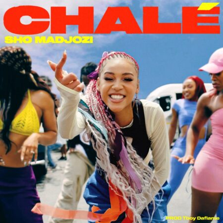 Sho Madjozi – Chalé mp3 download free lyrics