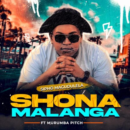 Sipho Magudulela – Shona Malanga ft. Murumba Pitch mp3 download free lyrics