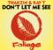 Thakzin – Don’t Let Me See ft. Ray T mp3 download free lyrics