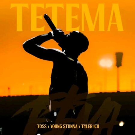 Toss - Tetema ft. Young Stunna & Tyler ICU mp3 download free lyrics