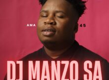 DJ Manzo SA – ama45 Album zip mp3 download free 2023 full file zippyshare itunes datafilehost sendspace