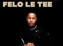 Felo Le Tee – Keynote ft. Mellow & Sleazy mp3 download free lyrics