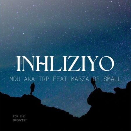 Kabza De Small & MDU aka TRP – Inhliziyo ft. Mashudu mp3 download free lyrics