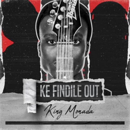 King Monada – Ke Findile Out mp3 download free lyrics