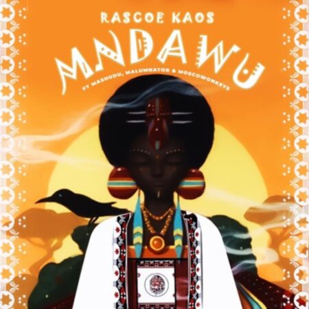 Rascoe Kaos - Mndawu ft. Mashudu, MalumNator & Moscow On Keys mp3 download free lyrics