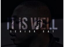 Senior Oat – It Is Well ft. Oliphant Gold & Romeo ThaGreatwhite mp3 download free lyrics