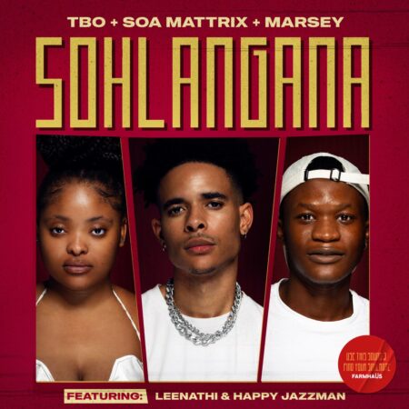 TBO, Soa Mattrix & Marsey – Sohlangana Ft. Leenathi & Happy Jazzman mp3 download free lyrics