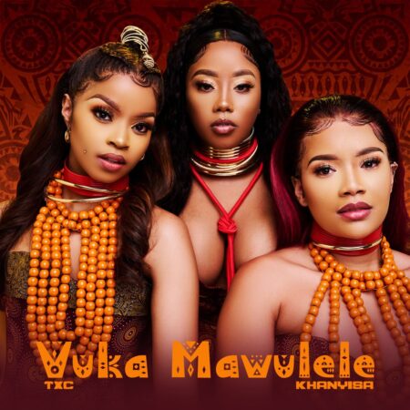 TxC – Vuka Mawulele ft. Khanyisa mp3 download free lyrics