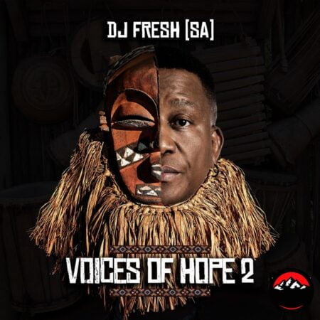 DJ Fresh SA – Voices of Hope 2 Album zip mp3 download free 2023 full file zippyshare itunes datafilehost sendspace