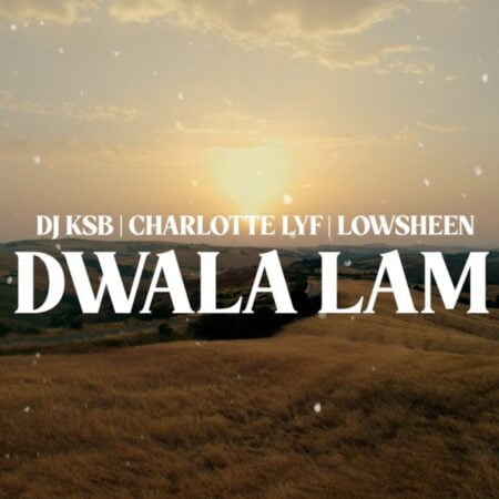 DJ KSB - Dwala Lam ft. Charlotte Lyf & Lowsheen mp3 download free lyrics