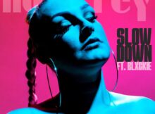 Holly Rey – Slow Down ft. Blxckie mp3 download free lyrics