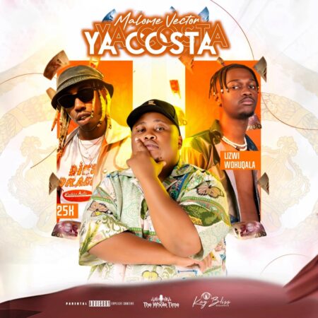 Malome Vector – Ya Costa ft. 25K & Lizwi Wokuqala mp3 download free lyrics