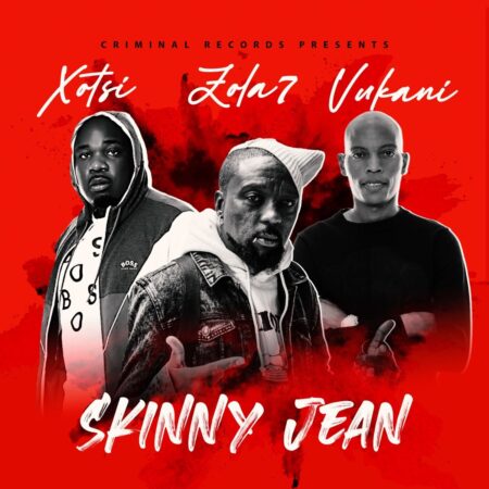 Xosti – Skinny Jean Ft. Zola 7 & Vukani mp3 download free lyrics