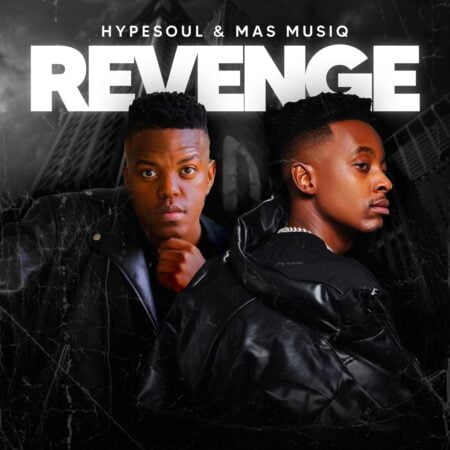 Hypesoul & Mas Musiq – Revenge mp3 download free lyrics