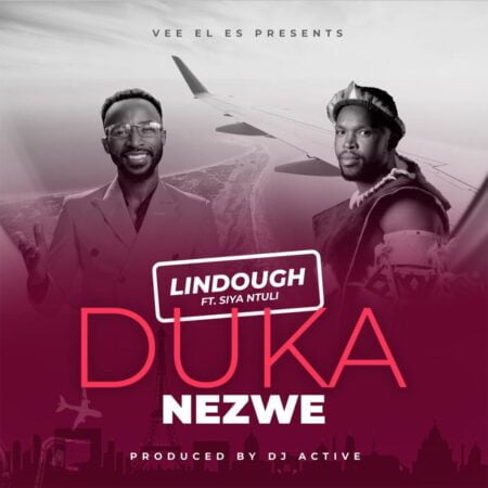LinDough – Duka Nezwe ft. Siya Ntuli mp3 download free lyrics