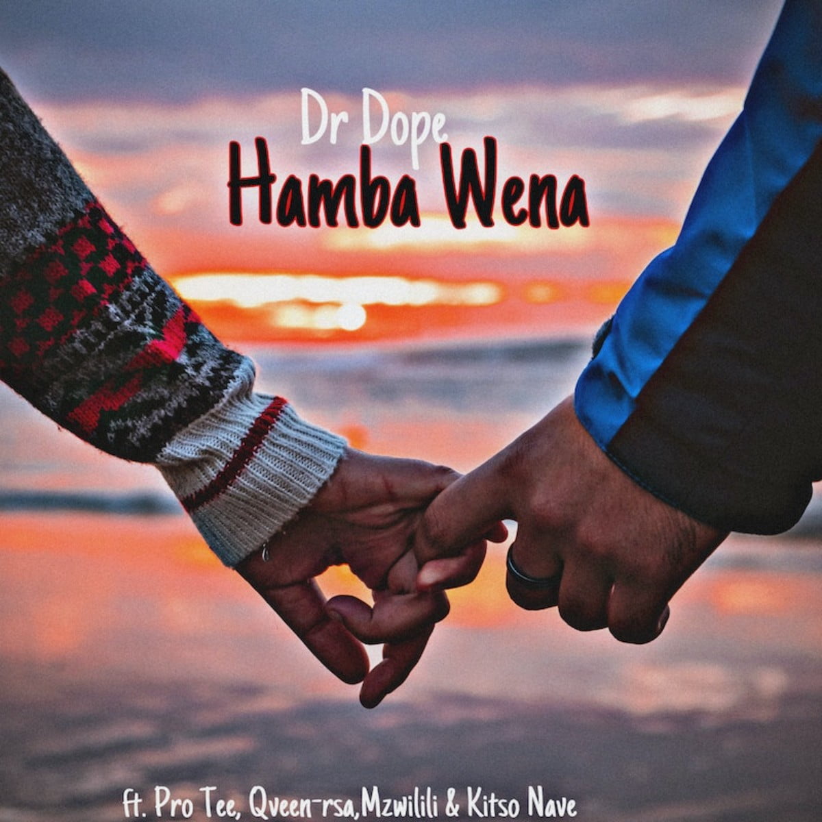 Dr Dope - Hamba Wena ft. Pro Tee, Qveen-rsa, Mzwilili & Kitso Nave mp3 download free lyrics