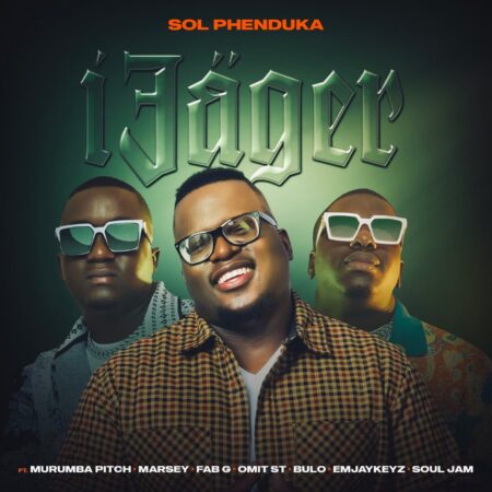 Sol Phenduka – iJager ft. Murumba Pitch, Marsey, Fab G & Omit ST mp3 download free lyrics