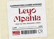 Campmasters & Babes Wodumo – Leyo Mpahla ft. DJ Tira, Madanon & Emza mp3 download free lyrics