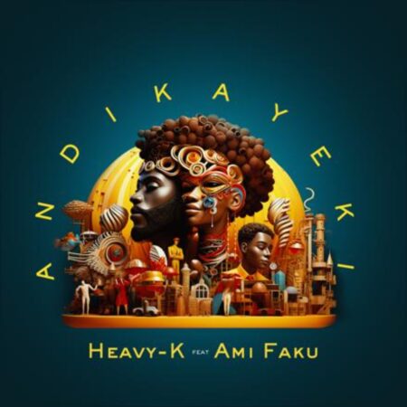 Heavy-K - Andikayeki ft. Ami Faku mp3 download free lyrics
