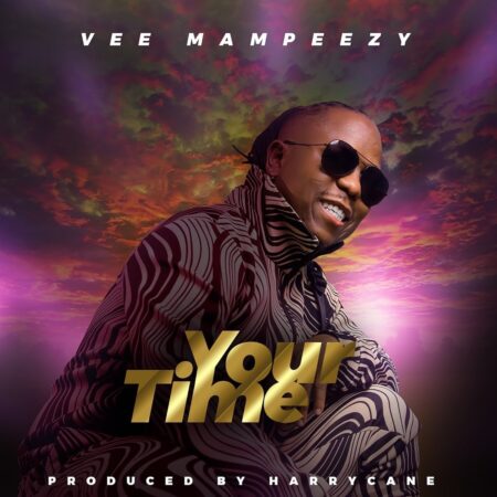 Vee Mampeezy – Your Time mp3 download free lyrics