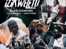 Blaq Diamond - Izikweletu ft. DJ Maphorisa & Tman Xpress mp3 download free lyrics