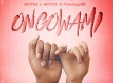 GIFTSA – Ongowami ft. Aymos & Theology HD mp3 download free lyrics