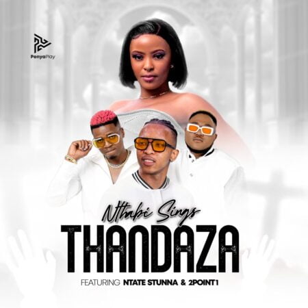 Nthabi Sings - Thandaza ft. Ntate Stunna & 2Point1 mp3 download free lyrics