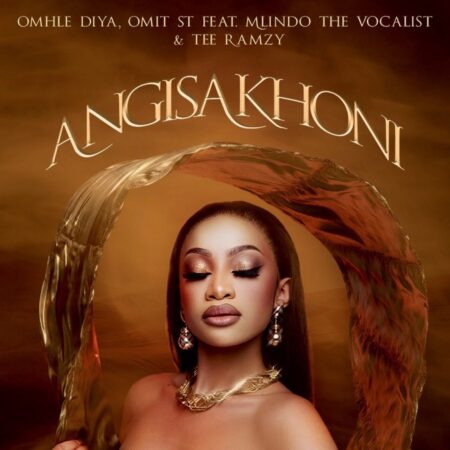 Omhle Diya & Omit ST – Angisakhoni ft. Mlindo The Vocalist & TEE Ramzy mp3 download free lyrics