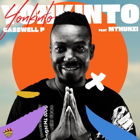 Casswell P – Yonkinto ft. Mthunzi mp3 download free lyrics