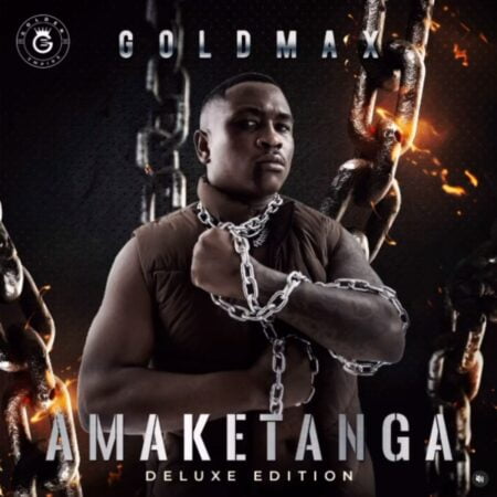 GoldMax - Amaketanga (Deluxe Edition) Album zip mp3 download free 2023 full file zippyshare itunes datafilehost sendspace