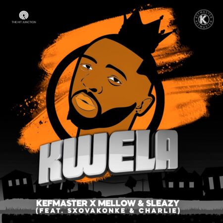Kefmaster & Mellow & Sleazy – Kwela ft. Sxovakonke & Charlie mp3 download free lyrics