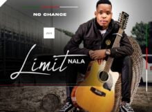 Limit Nala - No Chance (Song) mp3 download free lyrics