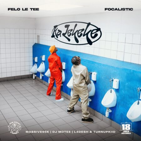 Felo Le Tee & Focalistic – Ka Lekeke ft. Massive95k, DJ Motee, L4desh & Turnupkiid mp3 download free lyrics