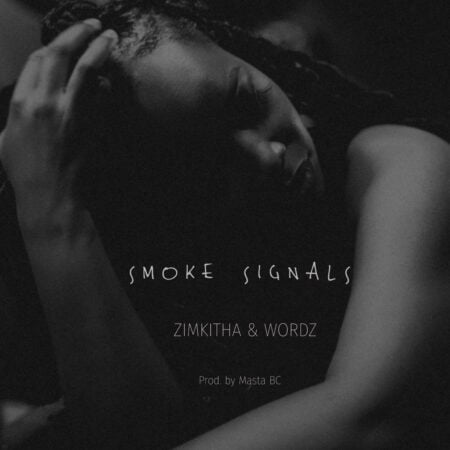 Zimkitha & Wordz – Smoke Signals mp3 download free lyrics
