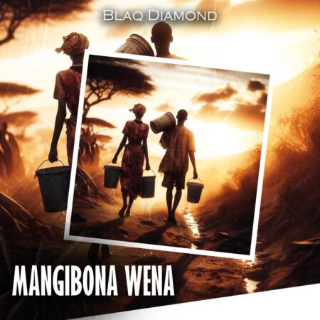 Blaq Diamond - Mangibona Wena mp3 download free lyrics
