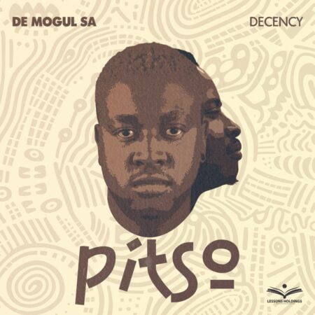 De Mogul SA – Pitso ft. Decency mp3 download free lyrics