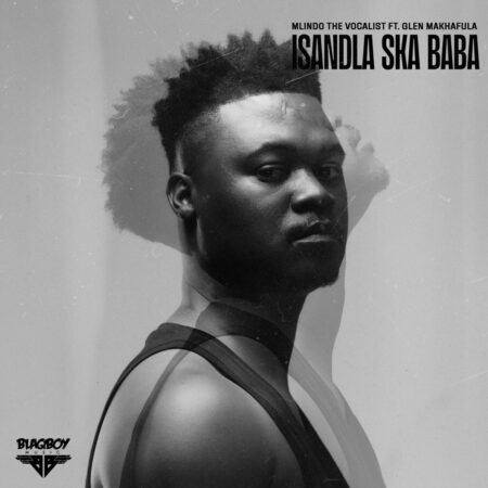 Mlindo The Vocalist – Isandla Ska Baba ft. Glen Makhafula mp3 download free lyrics