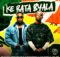 Mr Pilato, Ego Slimflow & DJ Maphorisa – Ke Rata Byala ft. SJE Konka & T.M.A_Rsa mp3 download free lyrics