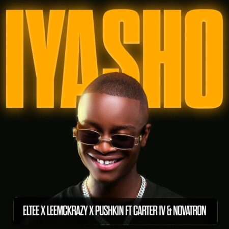 Eltee, LeeMckrazy & Pushkin RSA - Iyasho ft. CarterIV & Novatron mp3 download free lyrics