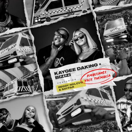 Kaygee Daking & Bizizi – AMBULANCE YASE THEMBISA ft. Reggy Ndlovu & Sayfar mp3 download free lyrics